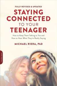 Staying Connected to Your Teenager (Revised Edition) : How to Keep Them Talking to You and How to Hear What They're Really Saying