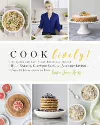 Cook Lively! : 100 Quick and Easy Plant-Based Recipes for High Energy, Glowing Skin, and Vibrant Living — Using 10 Ingredients or Less