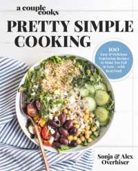 A Couple Cooks - Pretty Simple Cooking : 100 Delicious Vegetarian Recipes to Make You Fall in Love with Real Food