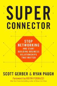 Superconnector : Stop Networking and Start Building Business Relationships that Matter