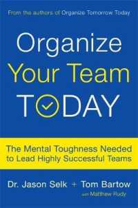 Organize Your Team Today : The Mental Toughness Needed to Lead Highly Successful Teams