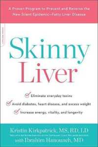 Skinny Liver : A Proven Program to Prevent and Reverse the New Silent Epidemic--Fatty Liver Disease