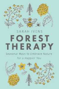 Forest Therapy : Seasonal Ways to Embrace Nature for a Happier You
