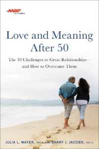 AARP Love and Meaning after 50 : The 10 Challenges to Great Relationships—and How to Overcome Them