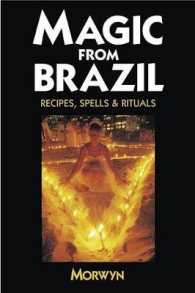 Magic from Brazil : Recipes, Spells & Rituals （2ND）