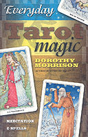 Everyday Tarot Magic : Meditation & Spells