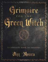 Grimoire for the Green Witch : A Complete Book of Shadows (Green Witchcraft Series)