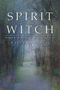 Spirit of the Witch : Religion & Spirituality in Contemporary Witchcraft