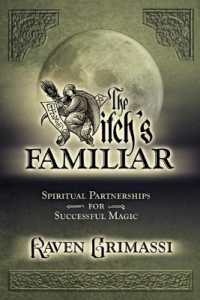The Witch's Familiar : Spiritual Partnerships for Successful Magic