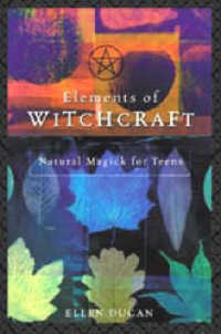Elements of Witchcraft : Natural Magick for Teens