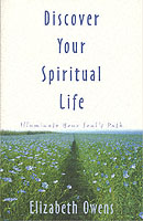 Discover Your Spiritual Life : Illuminate Your Soul's Path