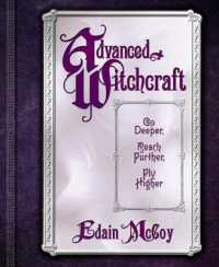 Advanced Witchcraft : Go Deeper, Reach Further, Fly Higher