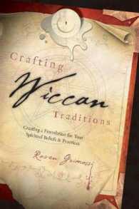 Crafting Wiccan Traditions : Creating a Foundation for Your Spiritual Beliefs & Practices
