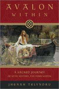 Avalon within : A Sacred Journey of Myth, Mystery, and Inner Wisdom （2ND）