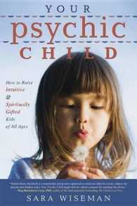 Your Psychic Child : How to Raise Intuitive & Spiritually Gifted Kids of All Ages （1ST）