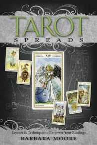 Tarot Spreads : Layouts and Techniques to Empower Your Readings