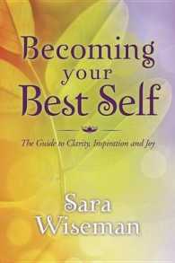Becoming Your Best Self : The Guide to Clarity, Inspiration and Joy