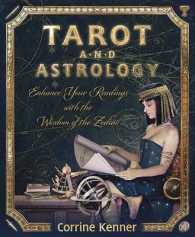 Tarot and Astrology : Enhance Your Readings with the Wisdom of the Zodiac