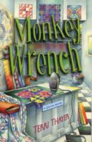 Monkey Wrench : A Quilting Mystery