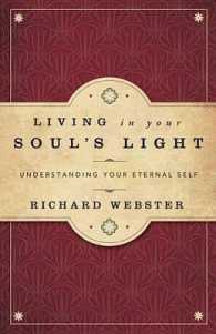 Living in Your Soul's Light : Understanding Your Eternal Self