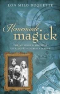 Homemade Magick : The Musings & Mischief of a Do-it-Yourself Magus