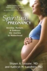 Spiritual Pregnancy : Develop, Nurture, and Embrace the Journey to Motherhood -- Paperback / softback