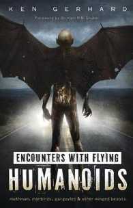 Encounters with Flying Humanoids : Mothman, Manbirds, Gargoyles, & Other Winged Beasts