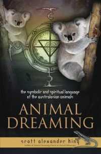 Animal Dreaming : The Spiritual and Symbolic Language of the Australasian Animals (Animal Dreaming)