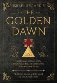 The Golden Dawn : The Original Account of the Teachings, Rites, and Ceremonies of the Hermetic Order （7TH）