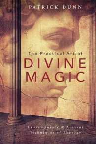 The Practical Art of Divine Magic : Contemporary and Ancient Techniques of Theurgy