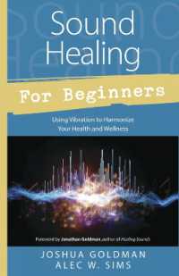 Sound Healing for Beginners : Using Vibration to Harmonize your Health and Wellness (Llewellyn's for Beginners)