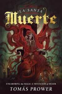 La Santa Muerte : Unearthing the Magic & Mysticism of Death