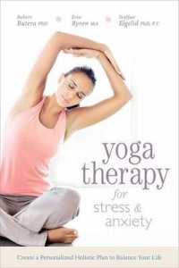 Yoga Therapy for Stress & Anxiety : Create a Personalized Holistic Plan to Balance Your Life （1ST）