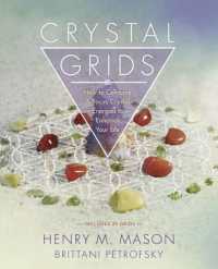 Crystal Grids : How to Combine & Focus Crystal Energies to Enhance Your Life