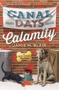 Canal Days Calamity : A Dog Days Mystery -- Paperback / softback
