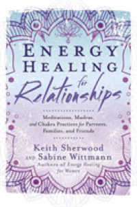 Energy Healing for Relationships : Meditations, Mudras, and Chakra Practices for Partners, Families, and Friends