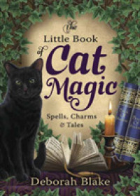 The Little Book of Cat Magic : Spells, Charms and Tales