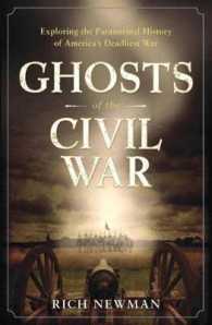 Ghosts of the Civil War : Exploring the Paranormal History of America's Deadliest War