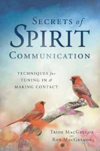 Secrets of Spirit Communication : Techniques for Tuning in and Making Contact