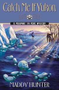 Catch Me If Yukon : A Passport to Peril Mystery