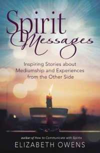 Spirit Messages : Inspiring Stories about Mediumship and Experiences from the Other Side