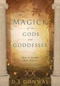 Magick of the Gods and Goddesses : How to Invoke their Powers