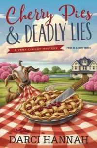 Cherry Pies and Deadly Lies : A Very Cherry Mystery, Bk 1