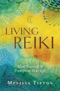 Living Reiki : Heal Yourself and Transform Your Life