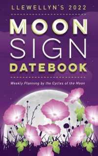 Llewellyn's 2022 Moon Sign Datebook : Weekly Planning by the Cycles of the Moon （Spiral）