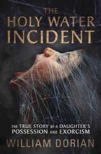 Holy Water Incident : The True Story of a Daughter's Possession and Exorcism
