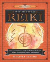 Llewellyn's Complete Book of Reiki : Your Comprehensive Guide to a Holistic Hands-On Healing Technique for Balance and Wellness