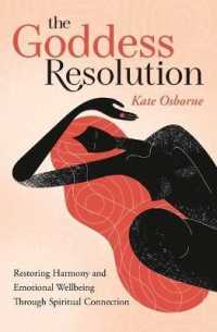 The Goddess Resolution : Restoring Harmony and Emotional Wellbeing through Spiritual Connection