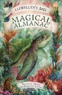 Llewellyn's 2023 Magical Almanac : Practical Magic for Everyday Living