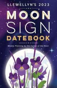 Llewellyn's 2023 Moon Sign Datebook : Weekly Planning by the Cycles of the Moon （Spiral）